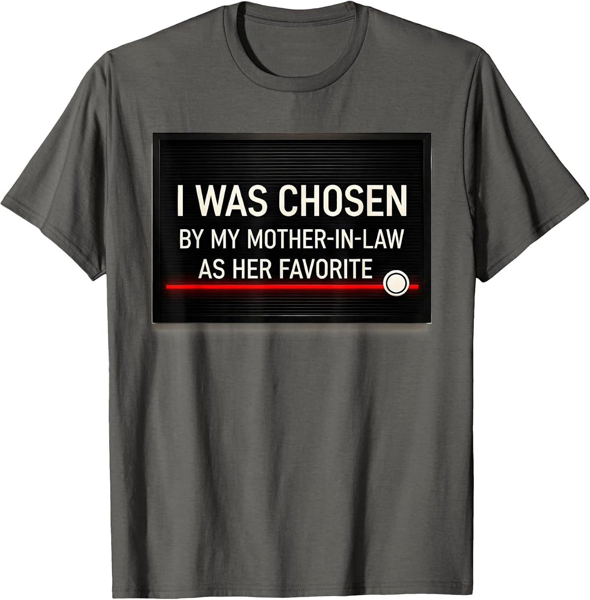 Men's I Was Chosen by My Mother-In-Law as Her Favorite Funny T-Shirt - Asphalt Grey
