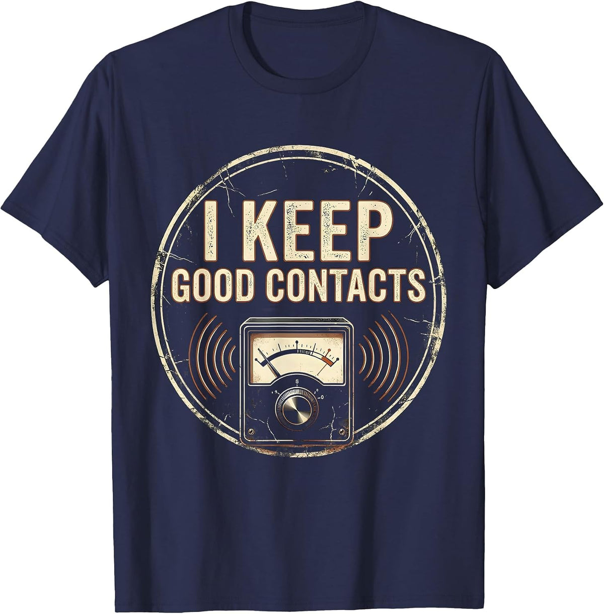I Keep Good Contacts Distressed Ham Radio Operator Hobbyist T-Shirt - Navy Blue