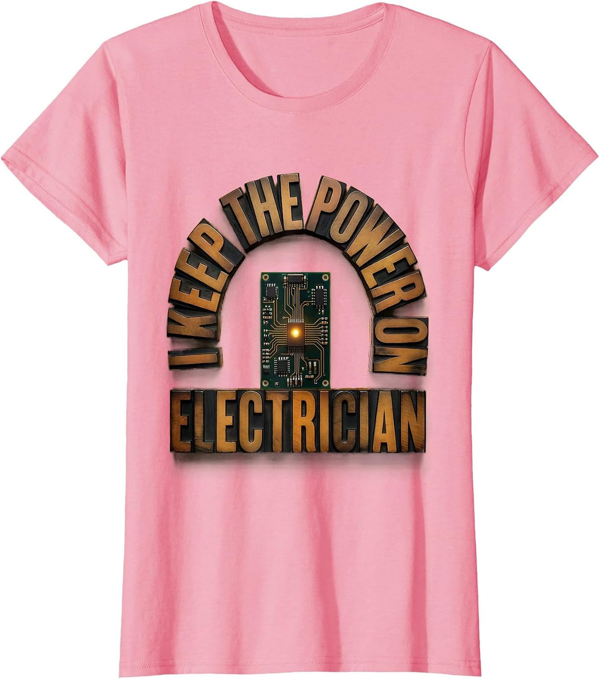 Women's I Keep The Power On Electrician Funny Tradesman Gift T-Shirt - Pink