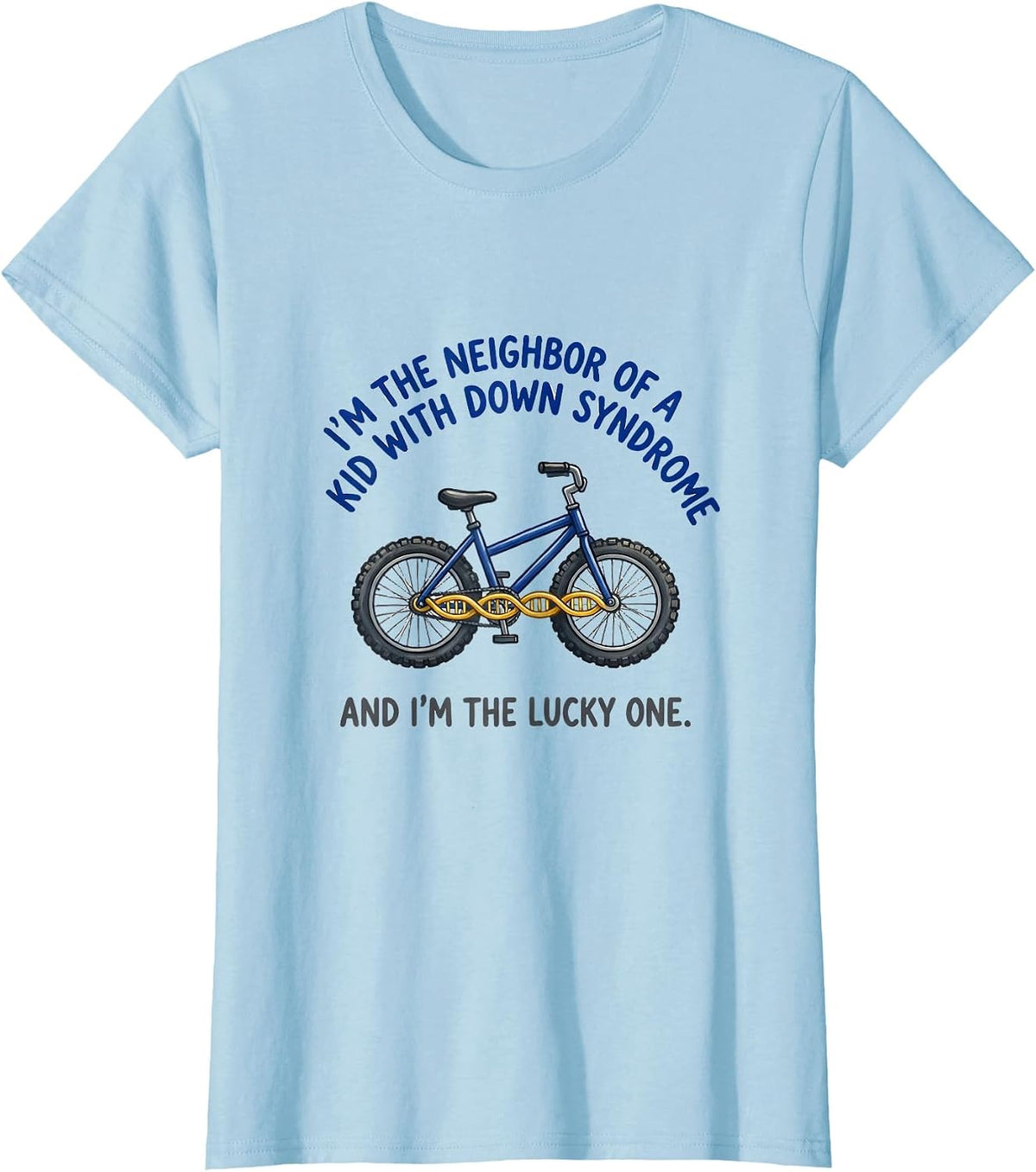 Women's Neighbor Lucky One Down Syndrome Awareness Support T-Shirt - Baby Blue