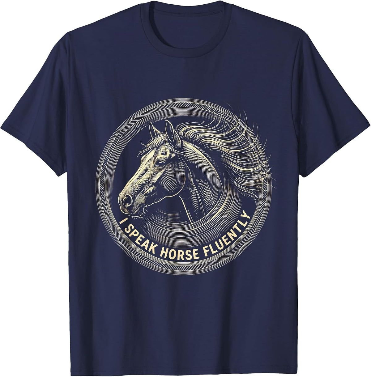 I Speak Horse Fluently Equestrian Design T-Shirt - Navy Blue