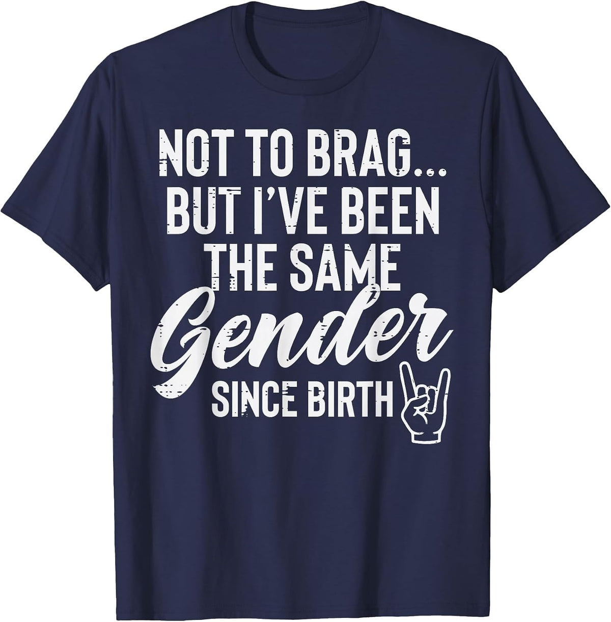 Not to Brag But Ive Same Gender Since Birth Funny Saying Men T-Shirt - Navy Blue