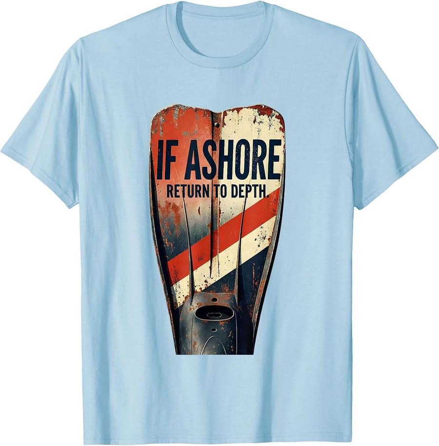 Men's If Ashore, Return To Depth Vintage Scuba Diver Gift T-Shirt - Baby Blue