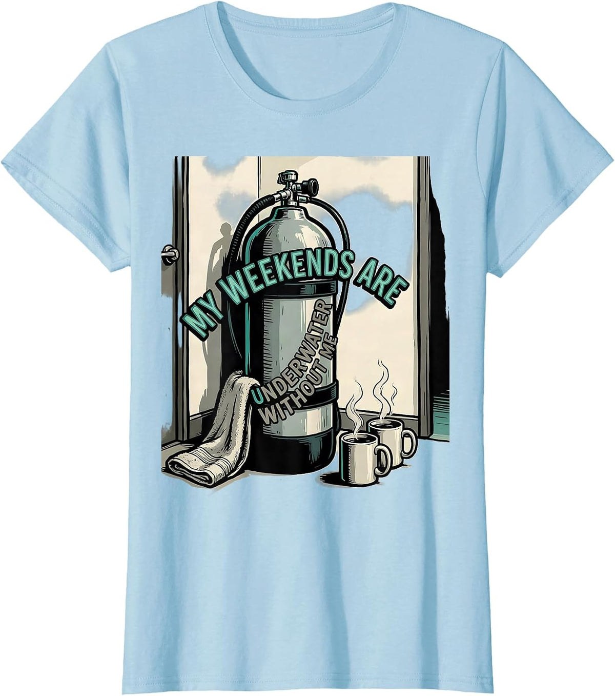 Women's My Weekends Are Underwater Without Me Funny Scuba Diver T-Shirt - Baby Blue