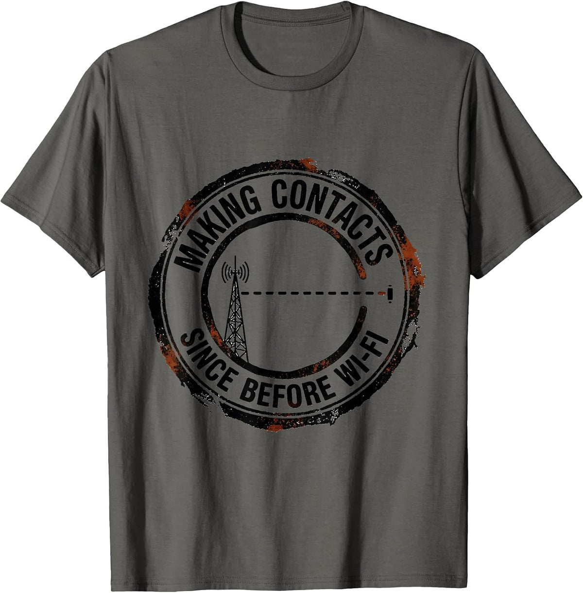 Making Contacts Since Before Wi-Fi Funny Ham Radio Operator T-Shirt - Asphalt Grey