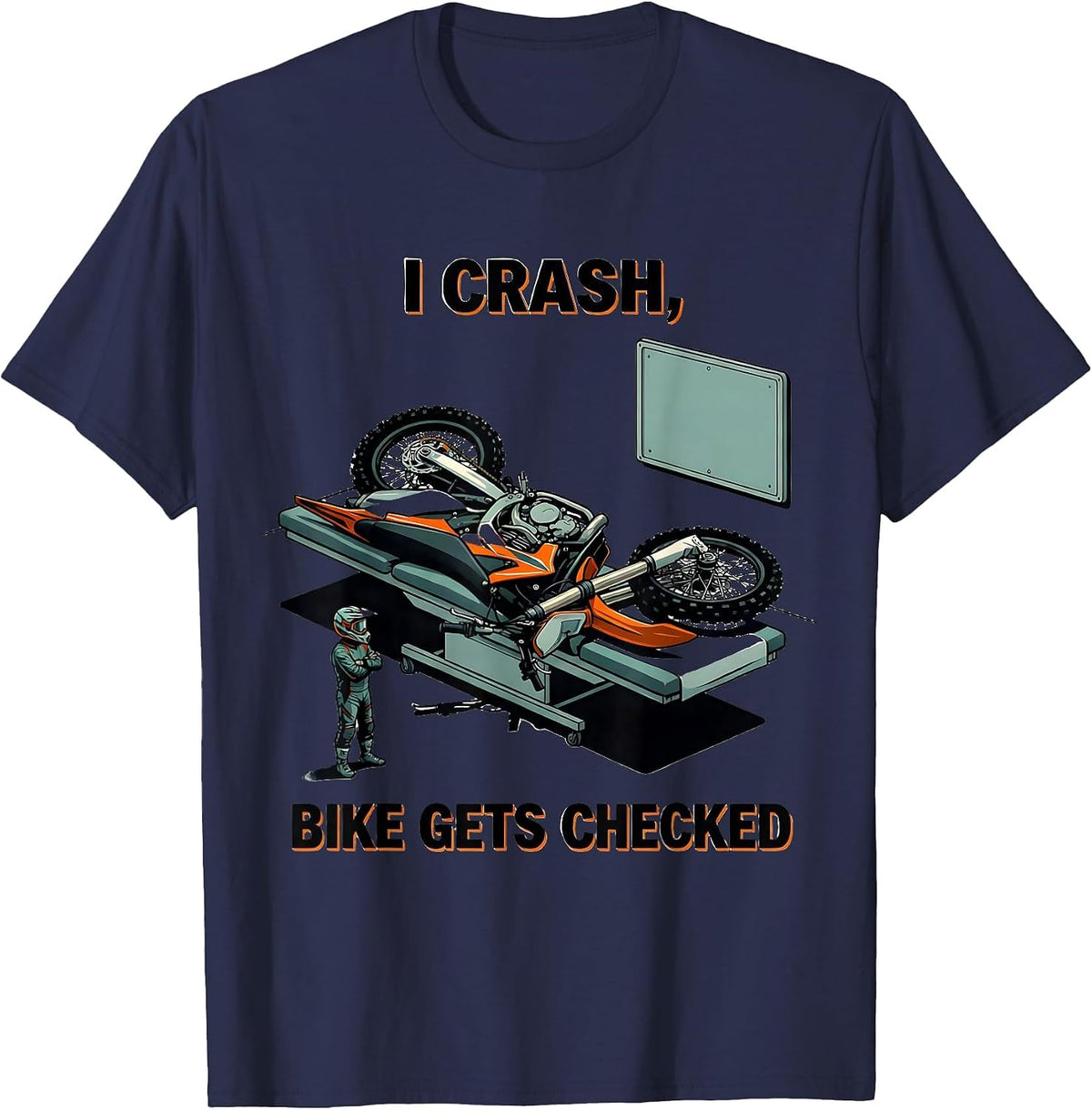 I Crash Bike Gets Checked Funny Motocross Dirt Bike Rider T-Shirt - Navy Blue
