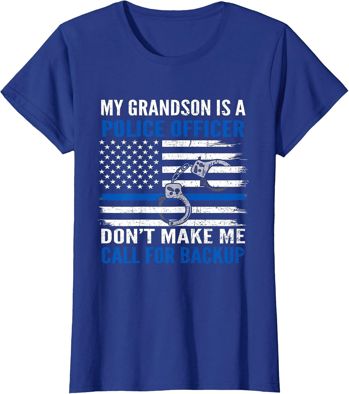 My Grandson is Police Officer Don't Make Me Call for Backup T-Shirt - Royal Blue