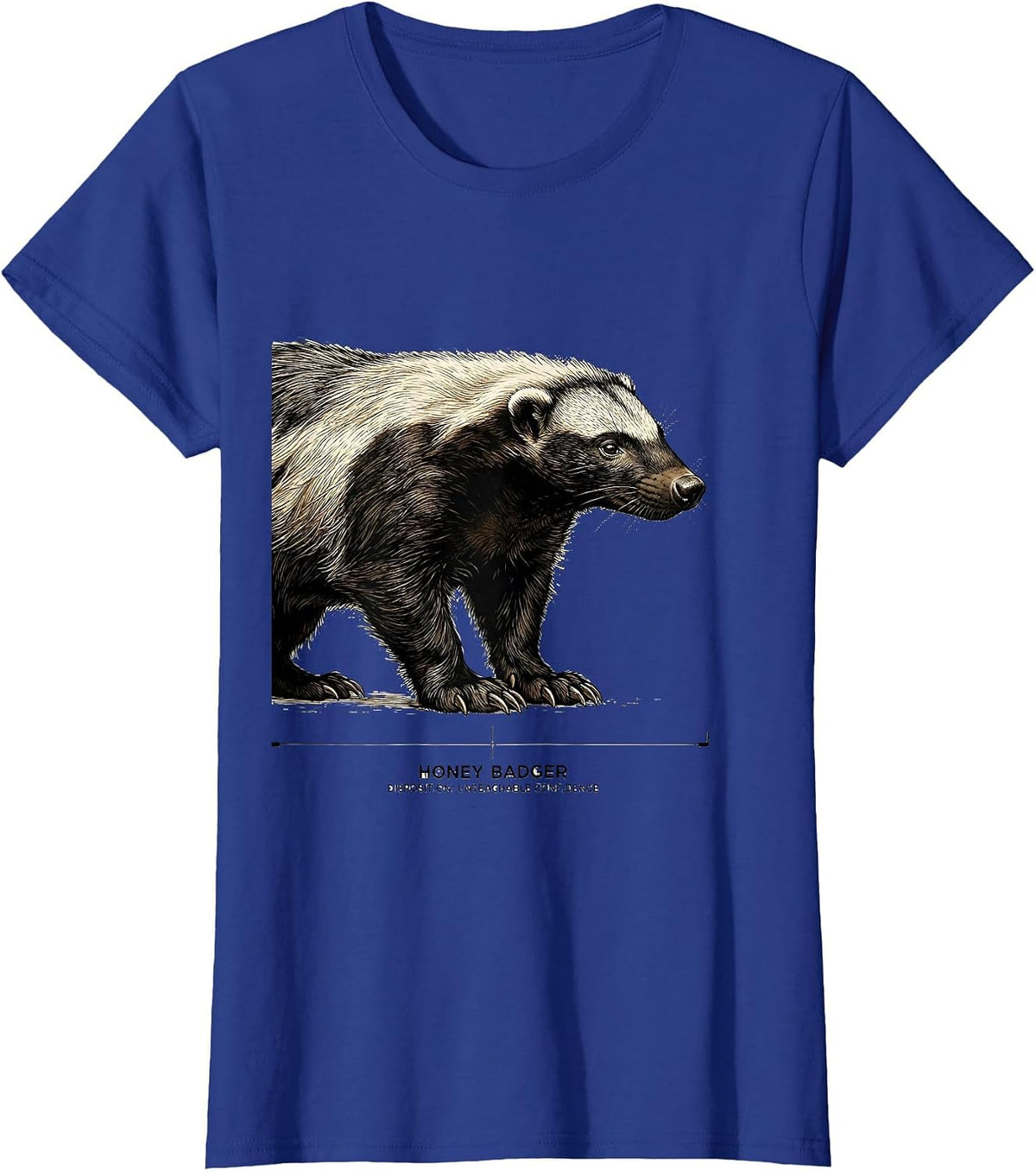 Women's Honey Badger — Disposition: Unteachable Confidence Funny T-Shirt - Royal Blue