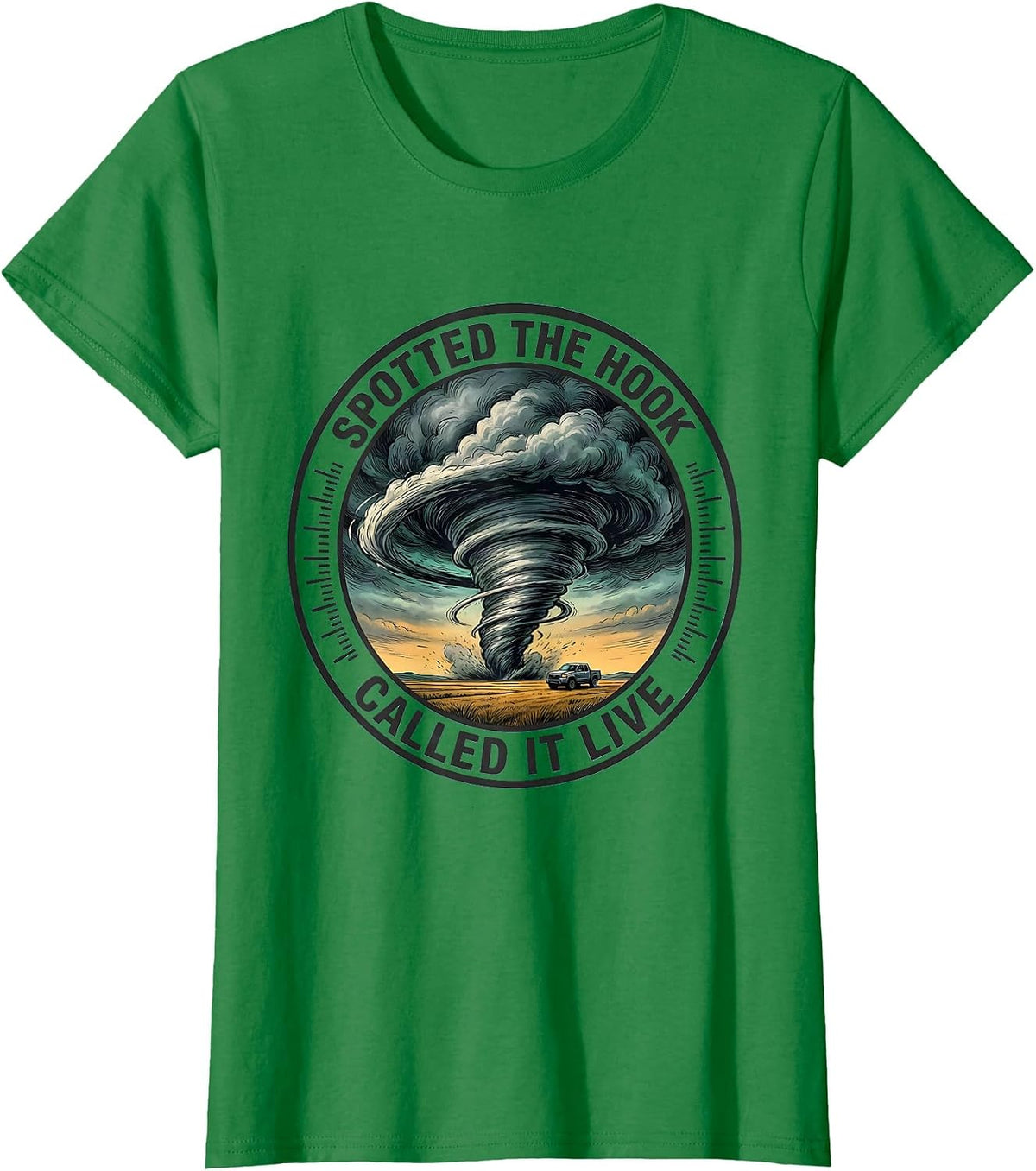 Women's Spotted the Hook, Called It Live Storm Chaser Tornado T-Shirt - Kelly Green