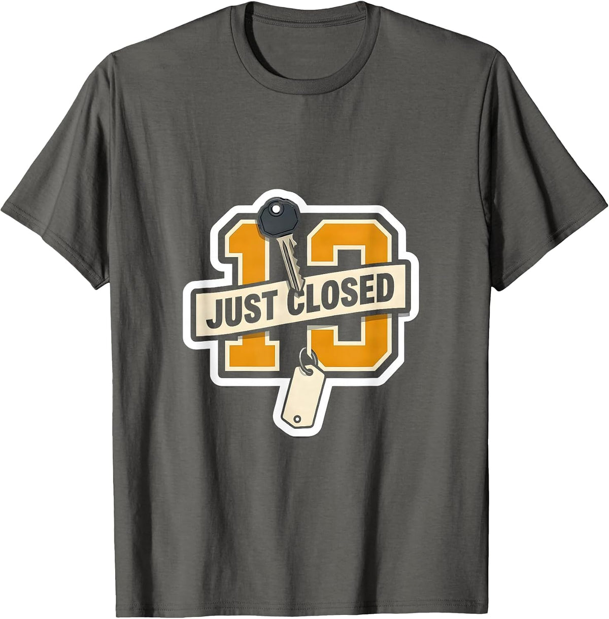Men's Just Closed Funny Realtor Real Estate Agent Gift T-Shirt - Asphalt Grey