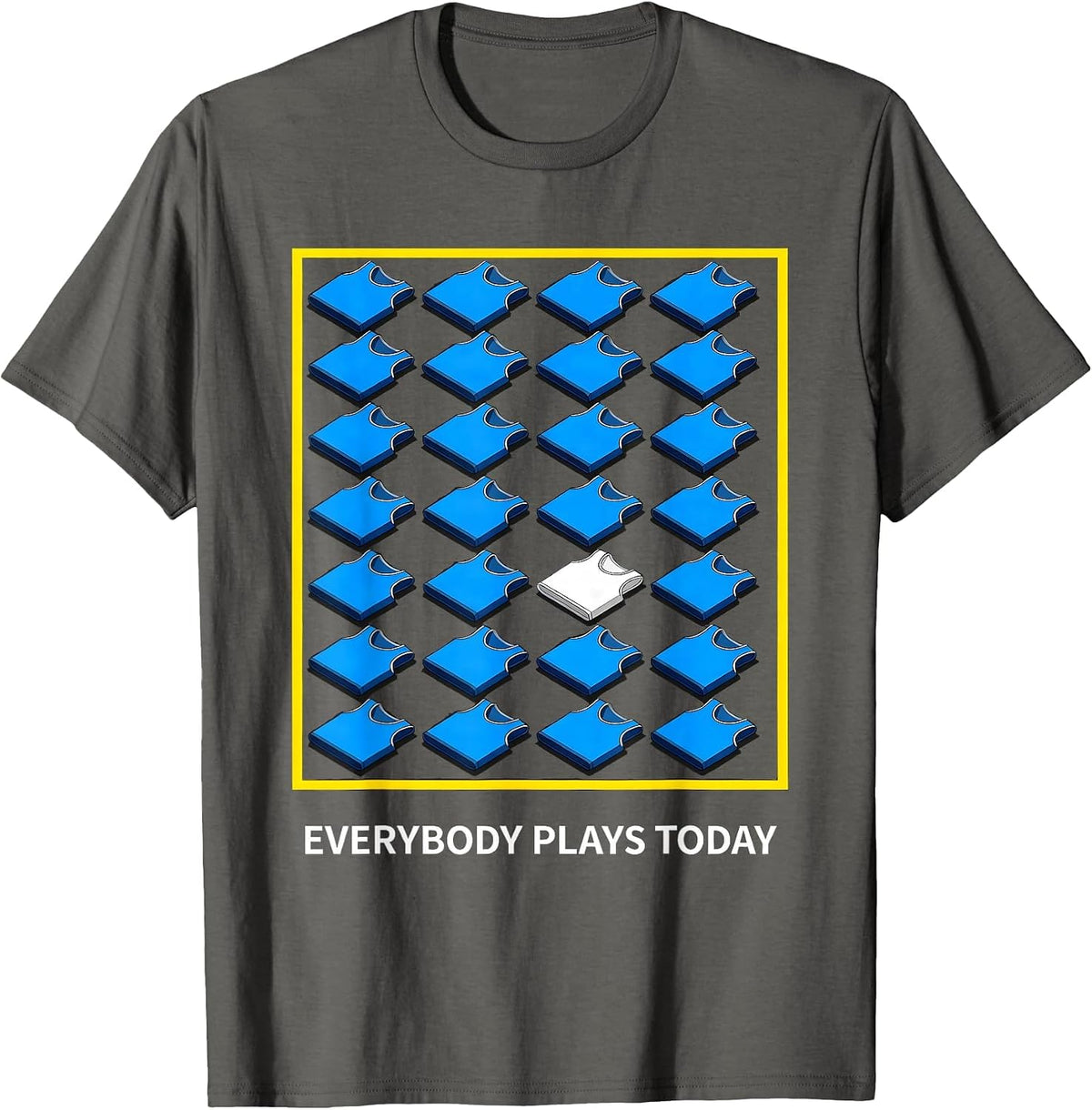 Everybody Plays Today Funny PE Teacher Appreciation Gym T-Shirt - Asphalt Grey