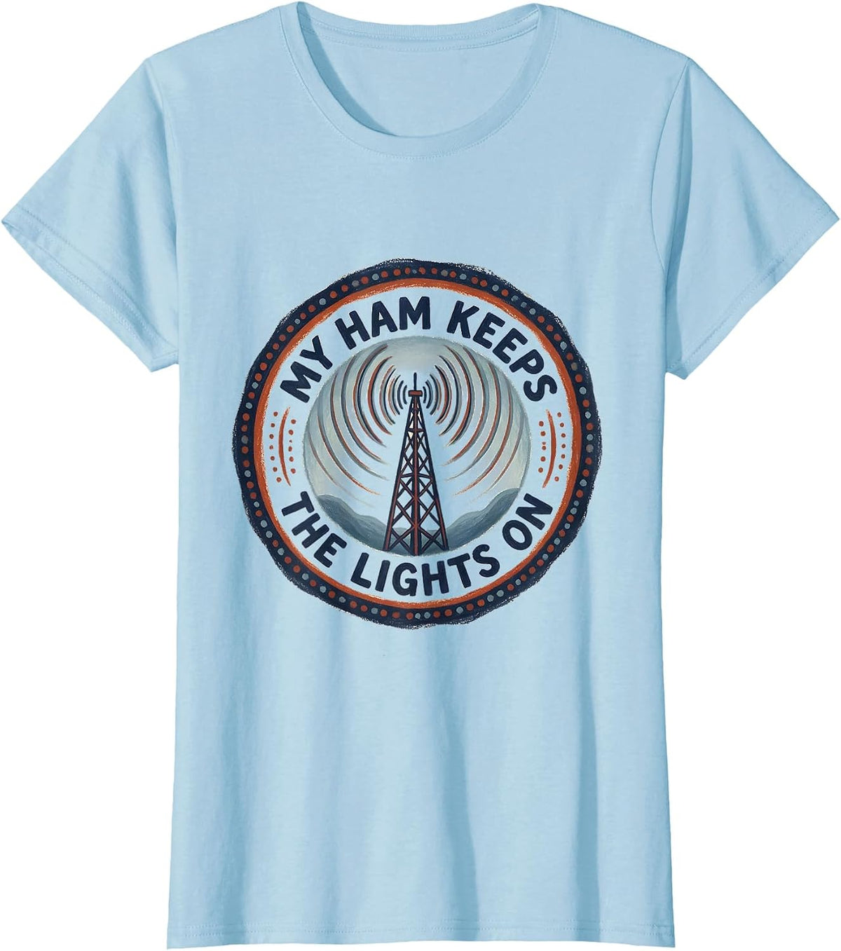 My Ham Keeps The Lights On Funny Ham Radio Operator Hobby T-Shirt - Baby Blue