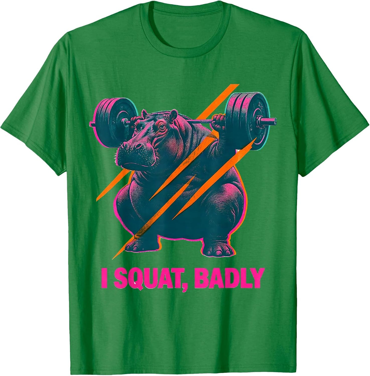 Men's I Squat, Badly Funny Gym Workout Weightlifting Humor T-Shirt - Kelly Green