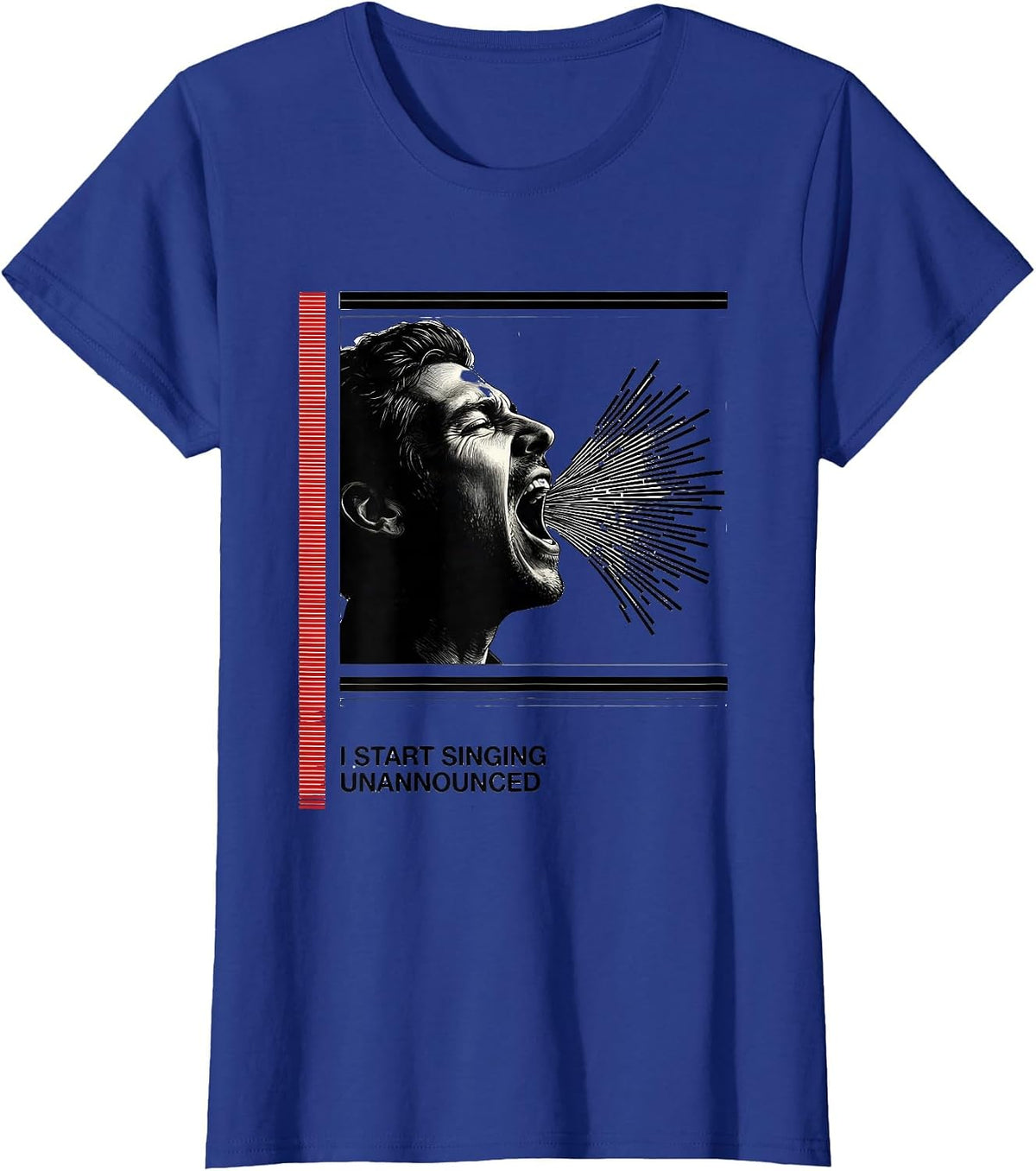 Women's I Start Singing Unannounced Funny Choir Singer Karaoke Gift T-Shirt - Royal Blue
