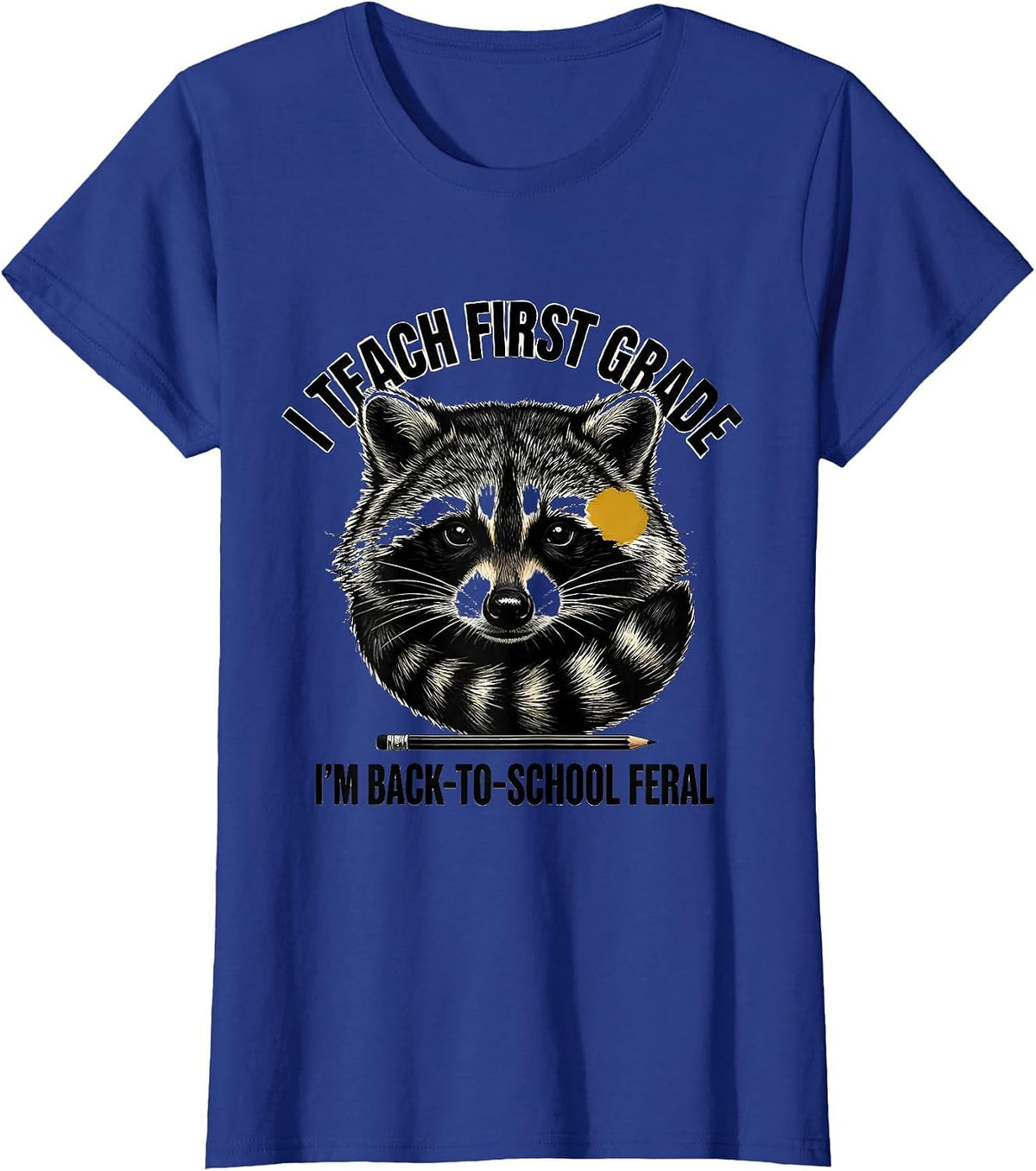 Women's I Teach First Grade I’m Back-to-School Feral Teacher T-Shirt - Royal Blue