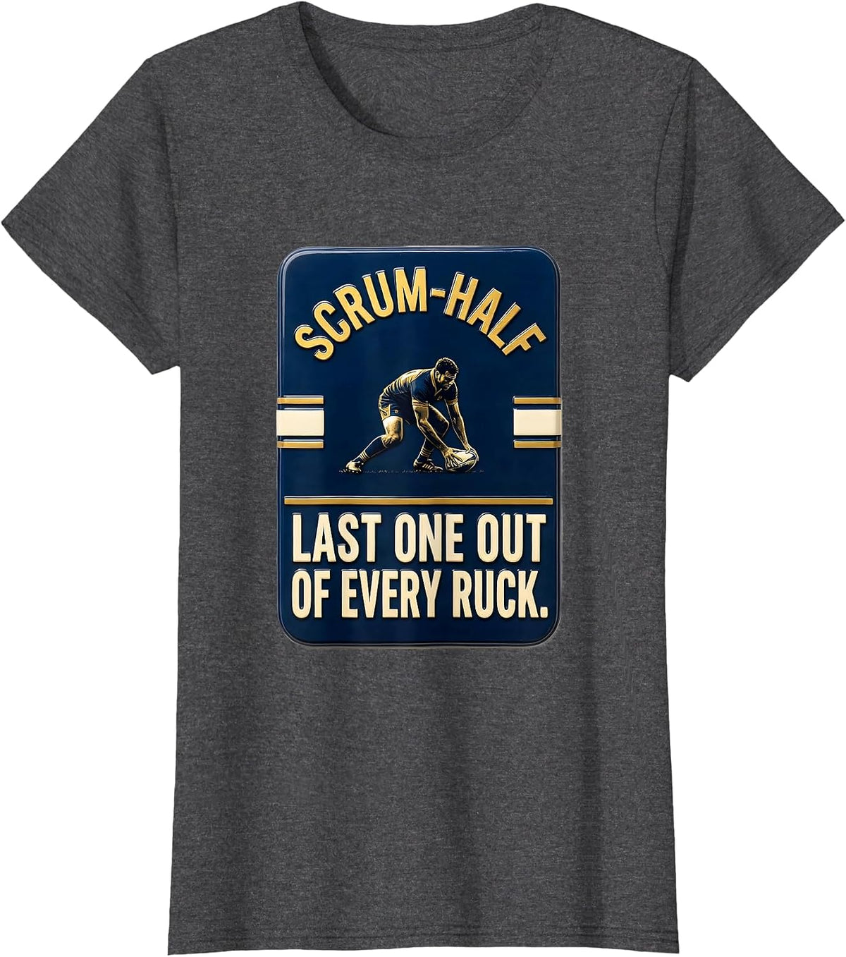 Women's Scrum-Half — Last One Out Of Every Ruck Rugby Player T-Shirt - Dark Heather Grey