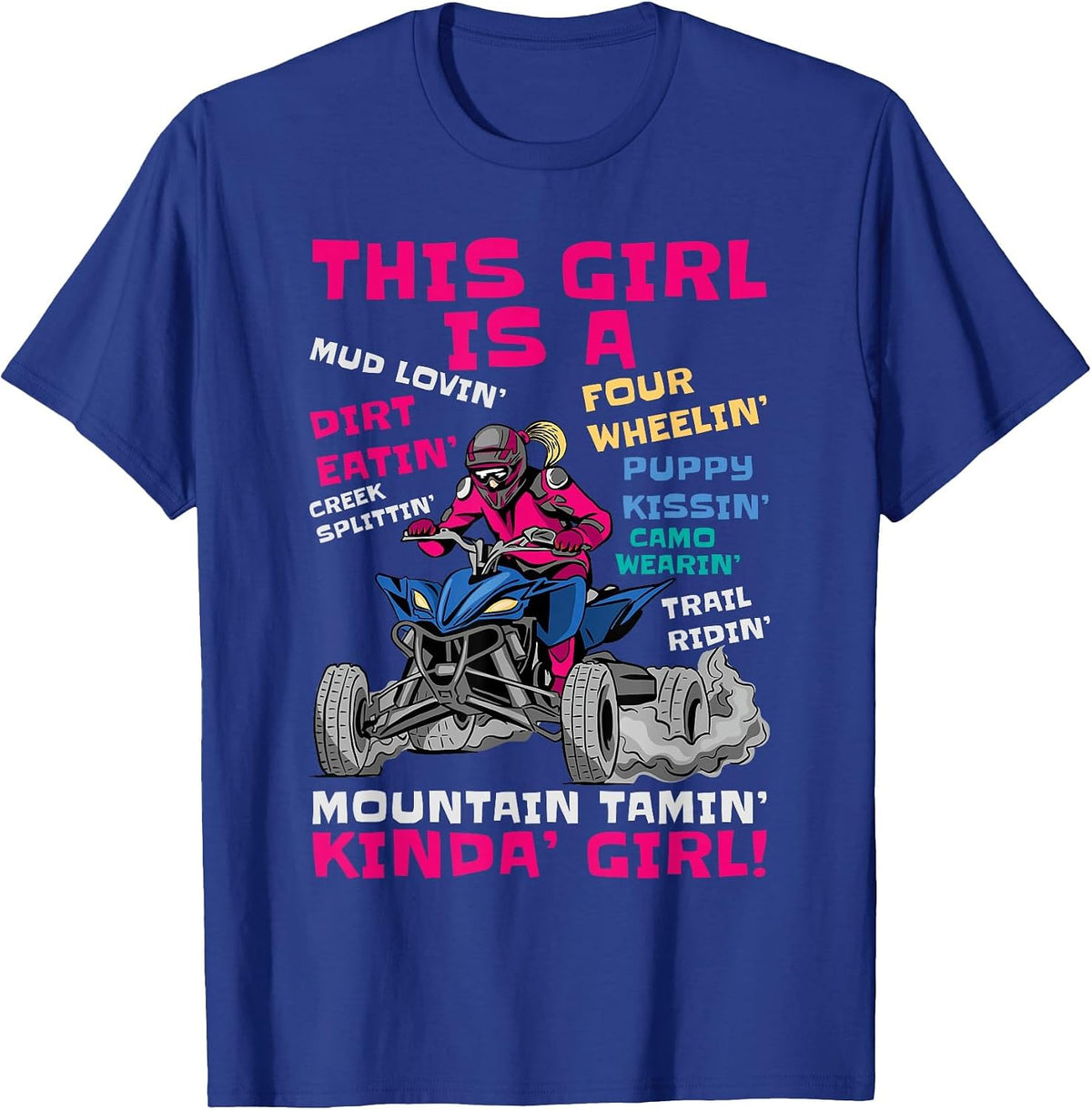 Funny ATV Quad Bike Riding Girl All-Terrain Four Wheeler T-Shirt - Royal Blue