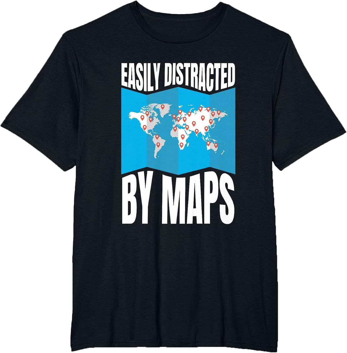 Easily Distracted By Maps Geography Lover AP Human Geography T-Shirt - Black