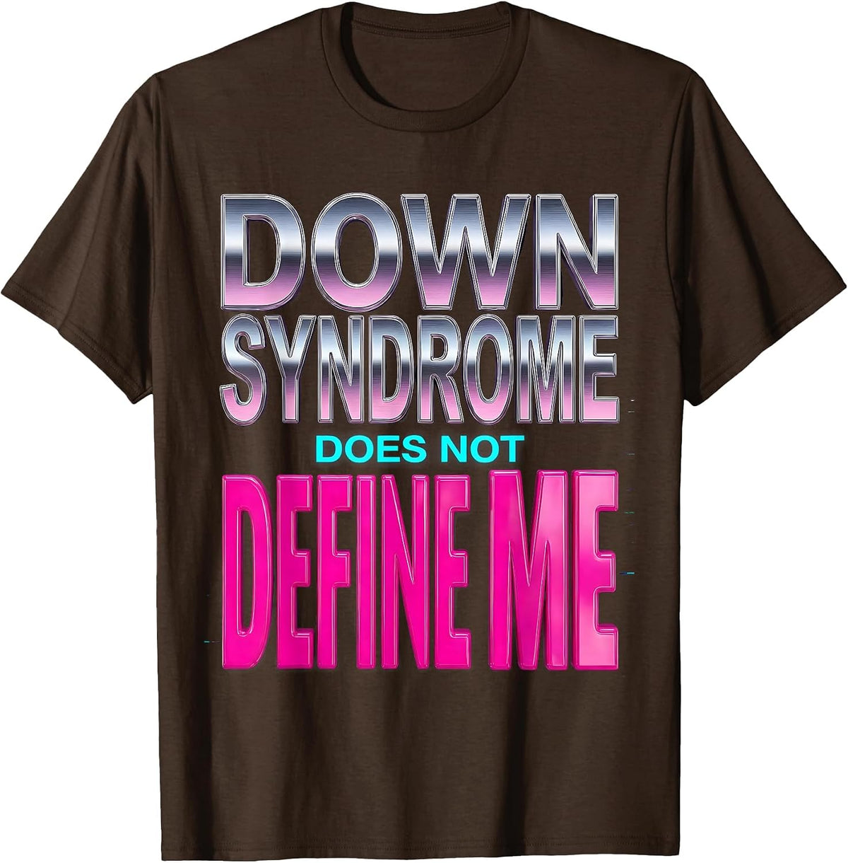 Down Syndrome Does Not Define Me Awareness Design T-Shirt - Brown