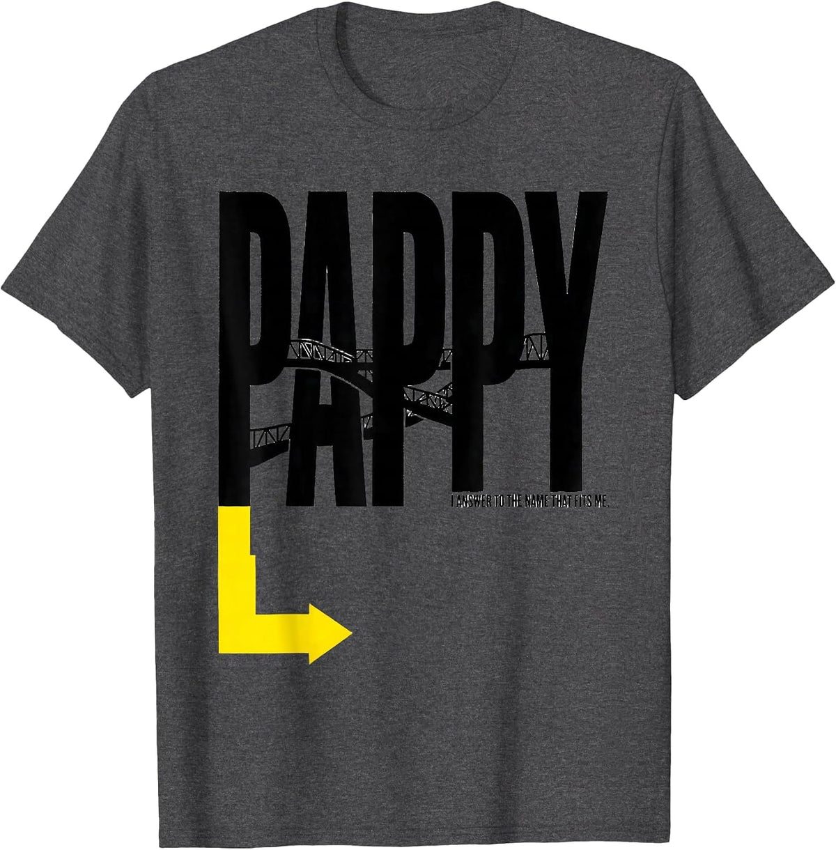 Men's I Answer To The Name That Fits Me: Pappy Funny T-Shirt - Dark Heather Grey