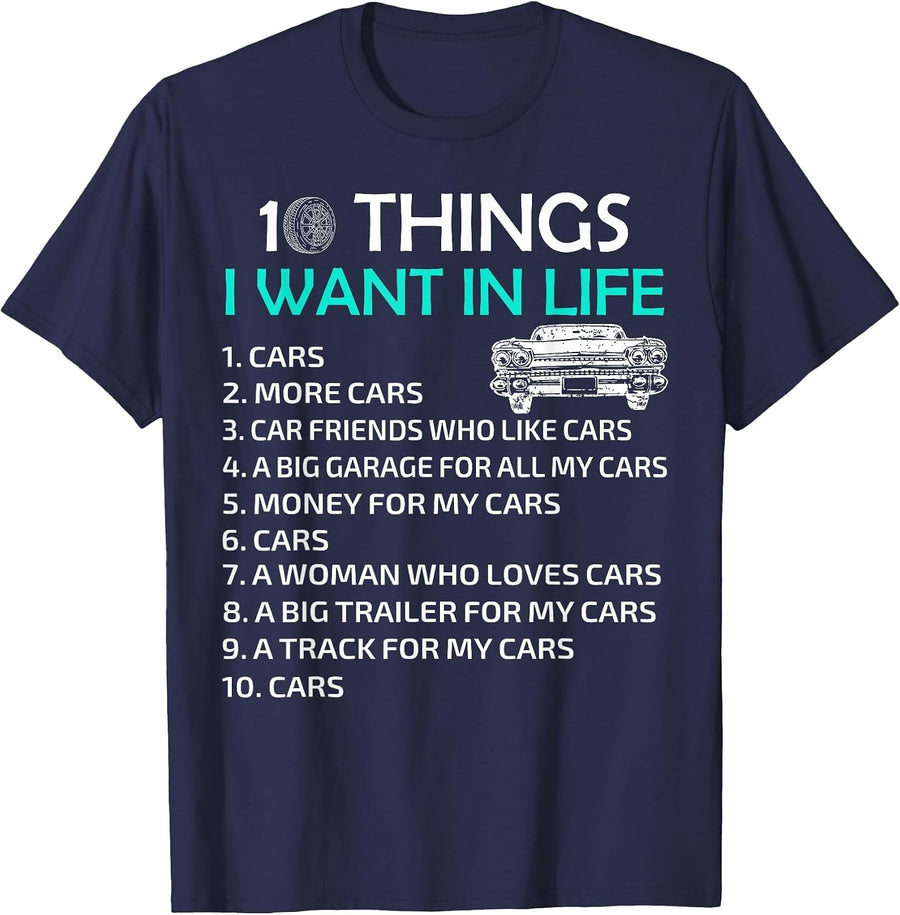 10 Things I Want in My Life Car More Cars I Want Car in Life T-Shirt - Navy Blue