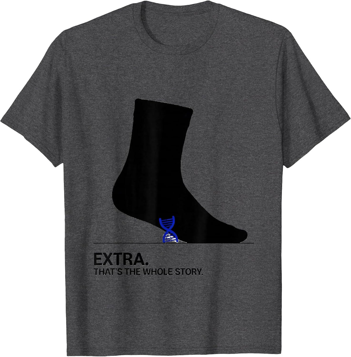 Men's Extra That's The Whole Story Down Syndrome Awareness Family T-Shirt - Dark Heather Grey