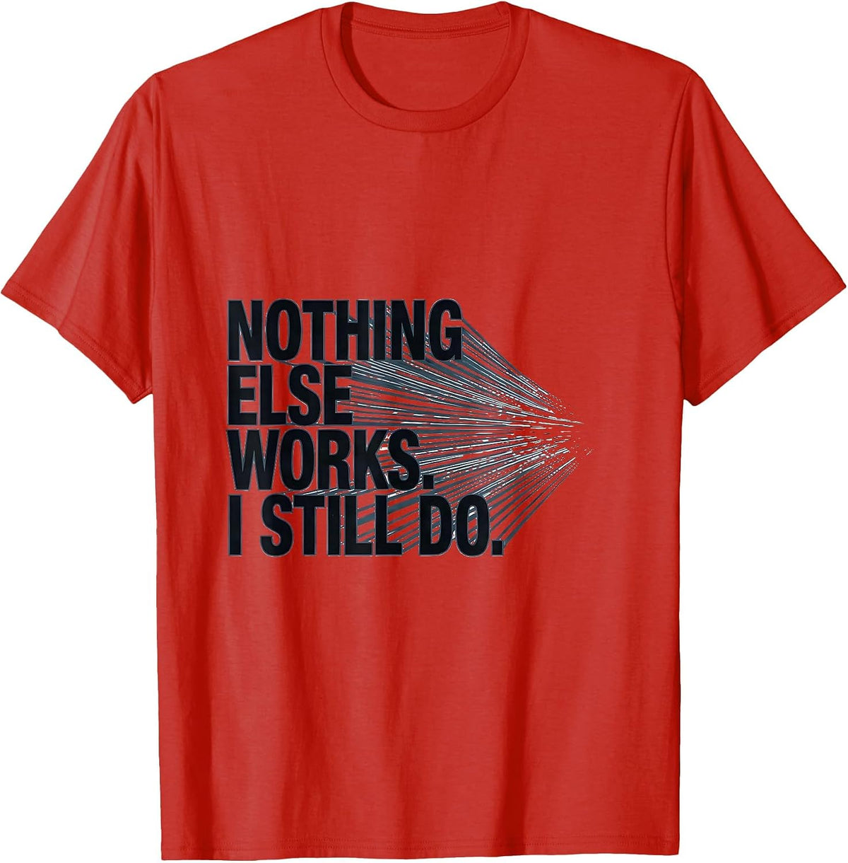 Men's Nothing Else Works I Still Do Funny Ham Radio Operator Hobby T-Shirt - Red
