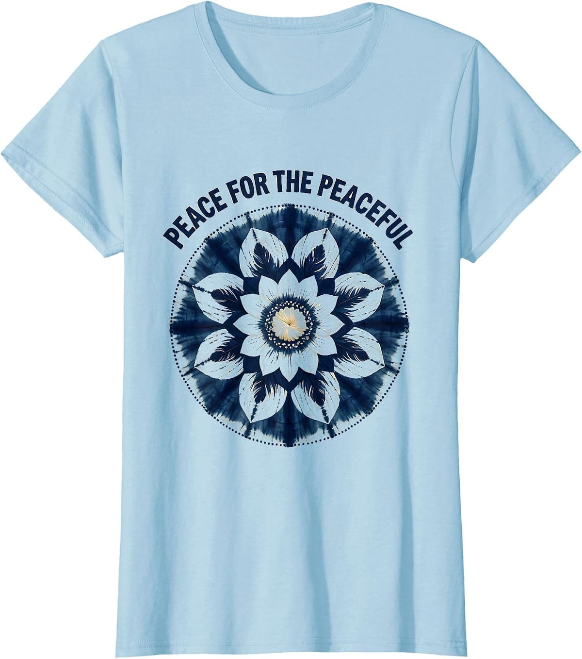 Peace for the Peaceful Have the Day You Deserve T-Shirt - Baby Blue