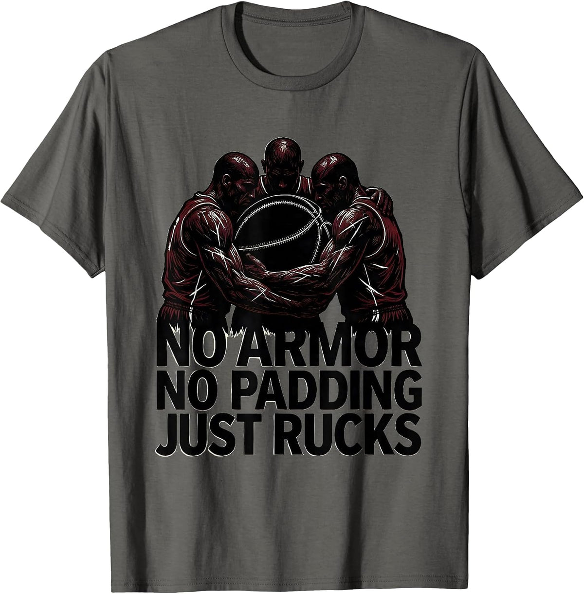 No Armor No Padding Just Rucks Funny Rugby Player Fan T-Shirt - Asphalt Grey