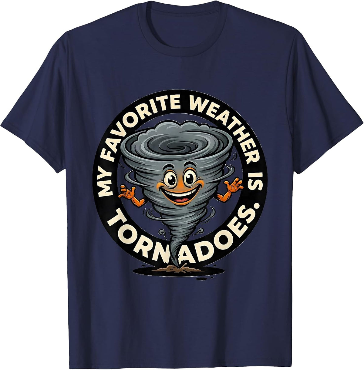 My Favorite Weather Is Tornadoes Cartoon Storm Chaser T-Shirt - Navy Blue