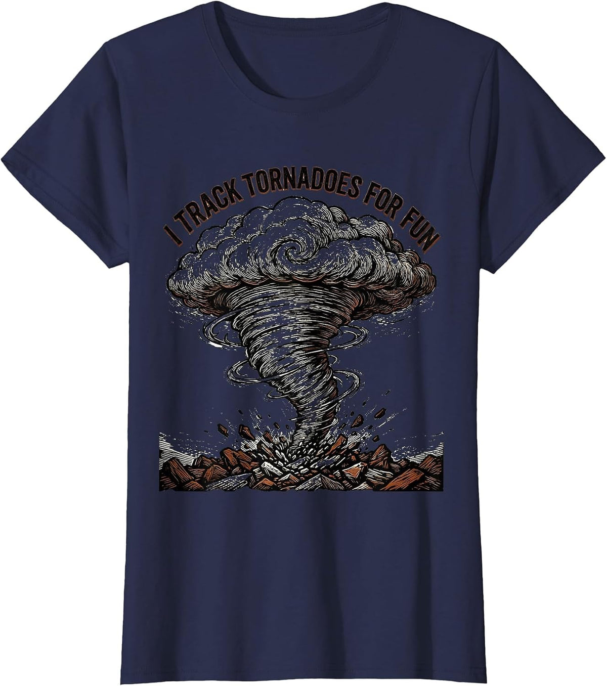 Women's I Track Tornadoes For Fun Funny Storm Chaser Weather T-Shirt - Navy Blue