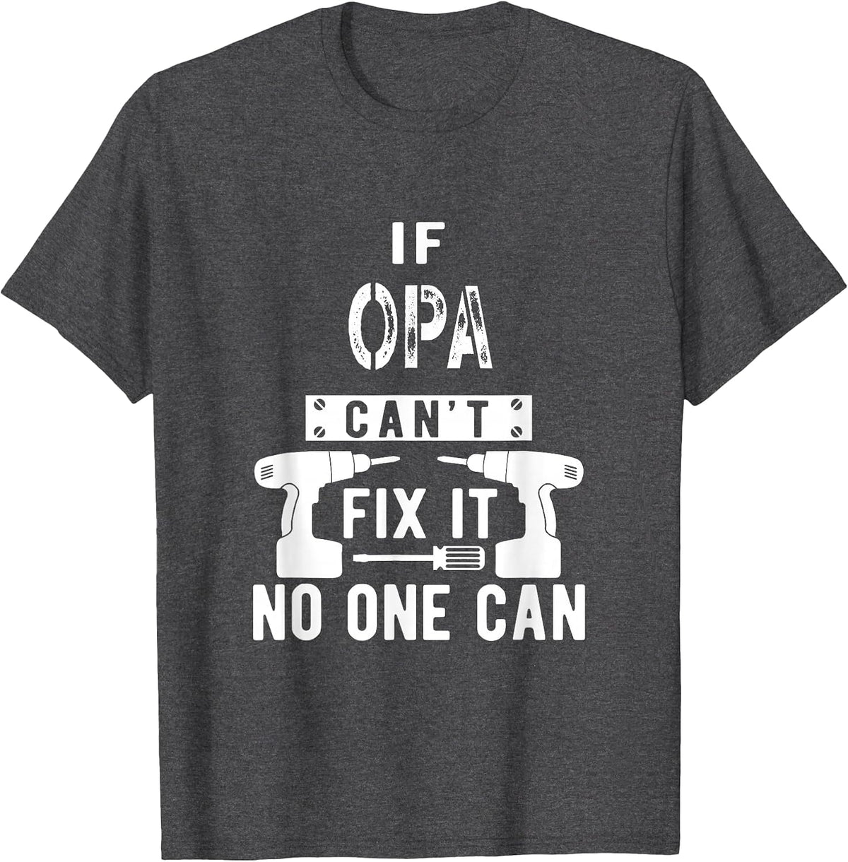 If Opa Can't Fix It Germany German Grandfather Grandpa T-Shirt - Dark Heather Grey