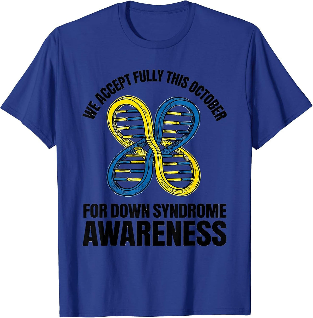 Men's We Accept Fully This October For Down Syndrome Awareness T-Shirt - Royal Blue