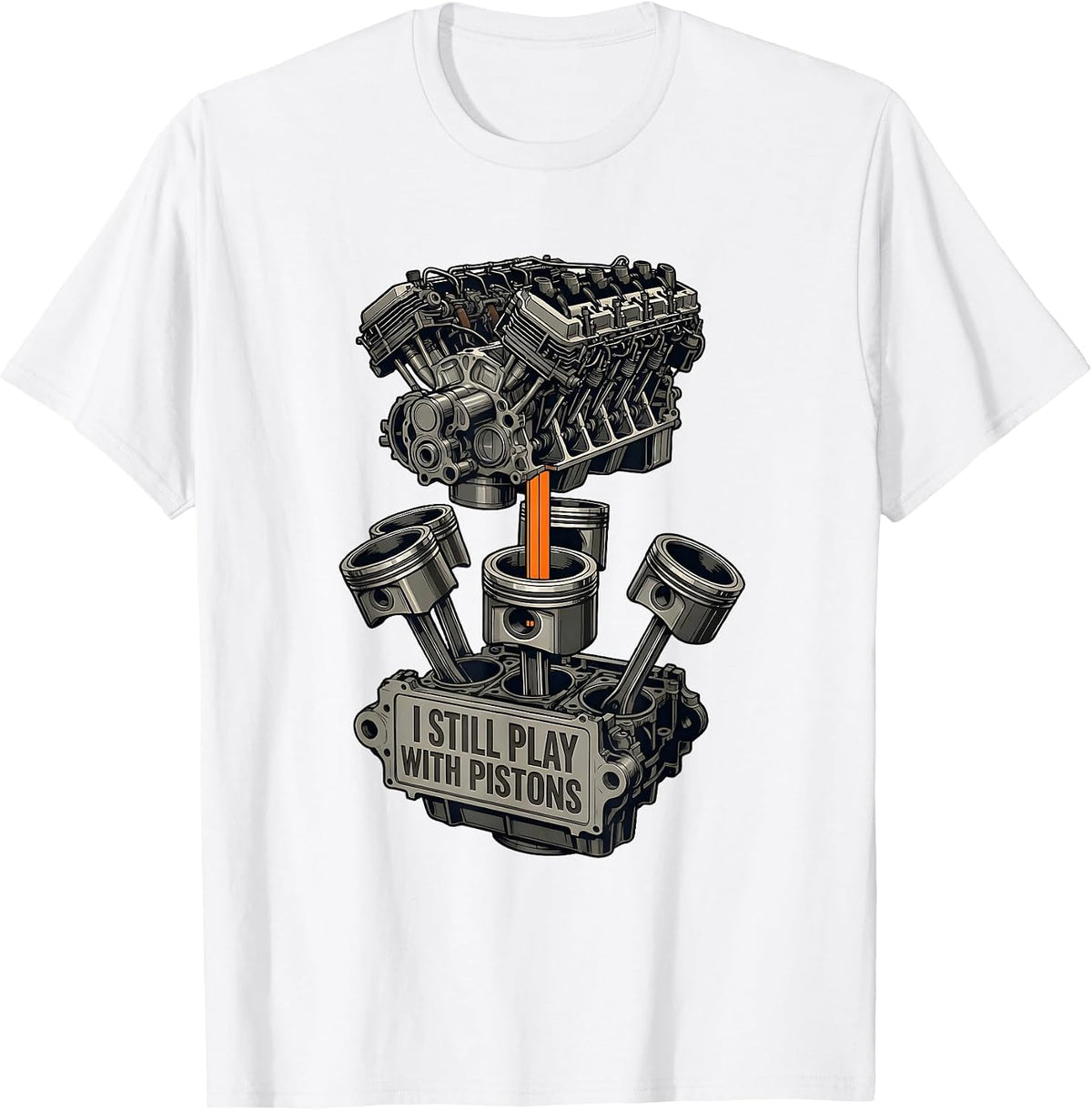 Men's I Still Play With Pistons Funny Mechanic Engine Block Humor T-Shirt - White