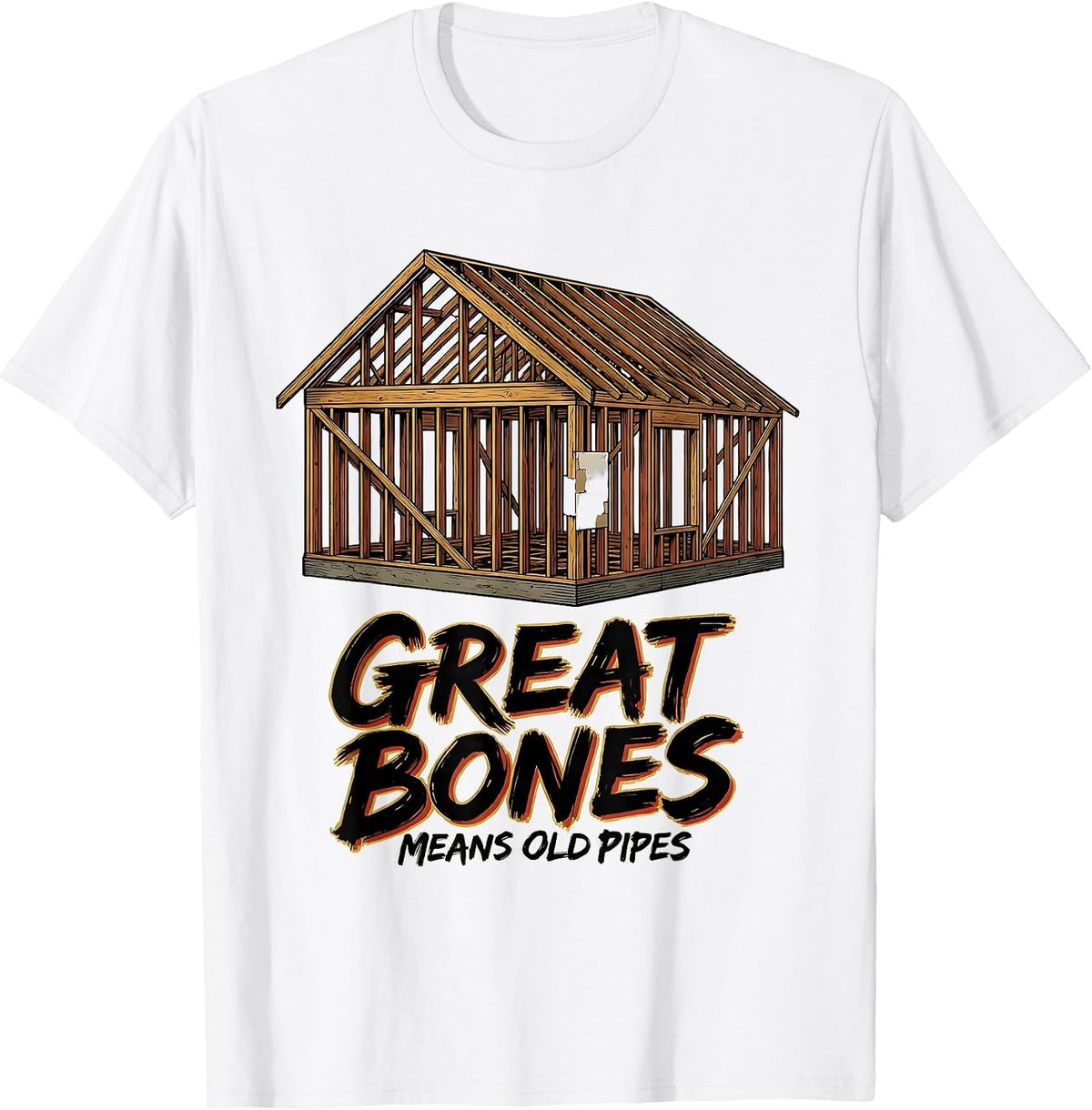 Men's Great Bones Means Old Pipes Funny Realtor Real Estate Agent T-Shirt - White