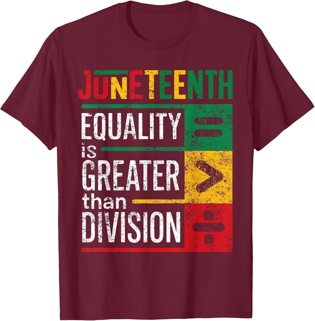 Equality is Greater Than Division Juneteenth Afro Men Women T-Shirt - Burgundy