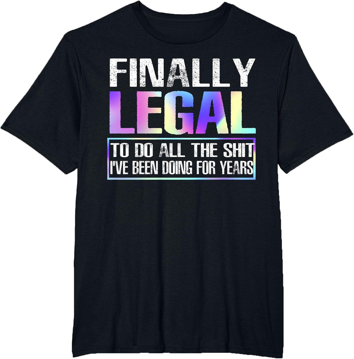 Finally Legal to Do This Shit Funny 21st Birthday T-Shirt - Black