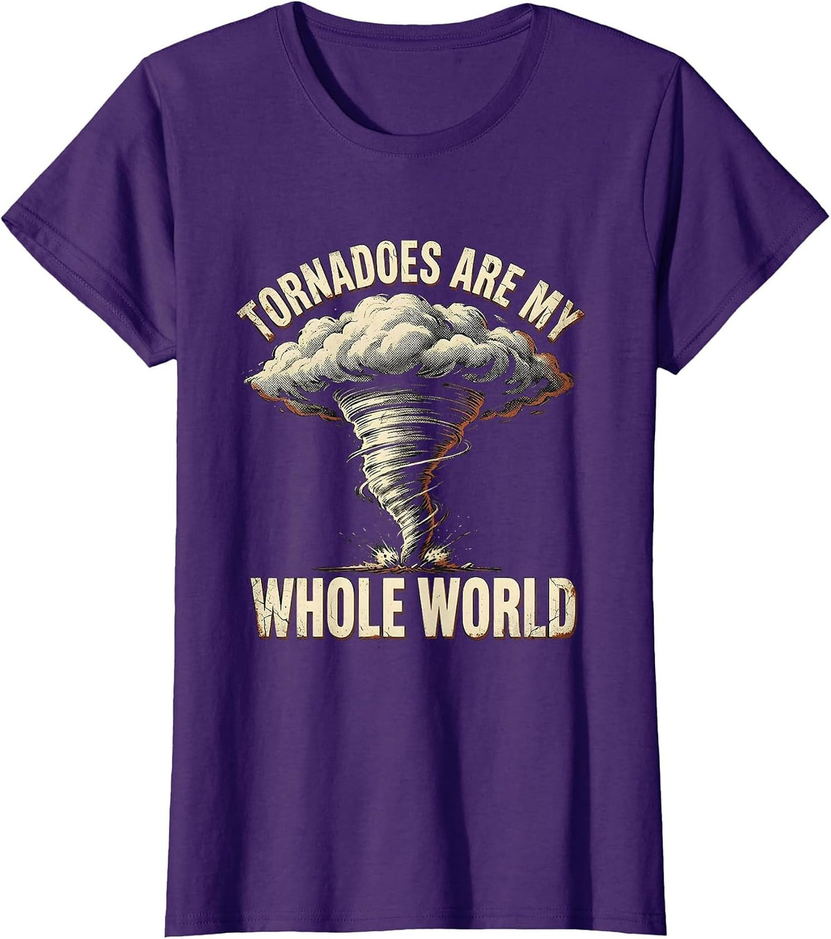 Women's Tornadoes Are My Whole World Distressed Storm Chaser T-Shirt - Purple