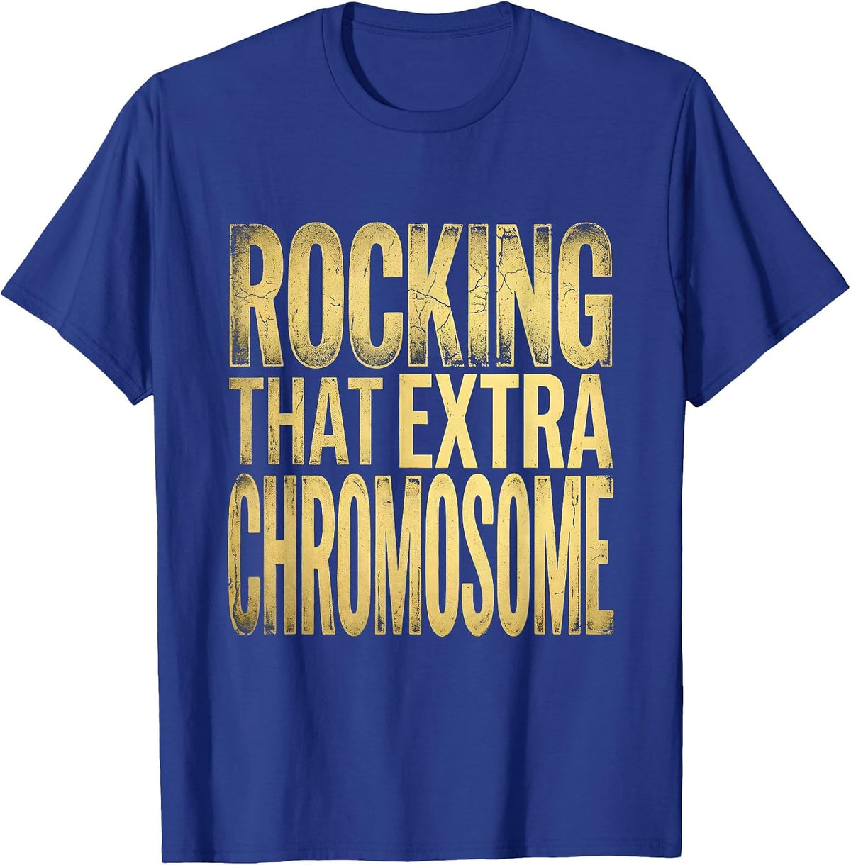 Rocking That Extra Chromosome Down Syndrome Awareness T-Shirt - Royal Blue