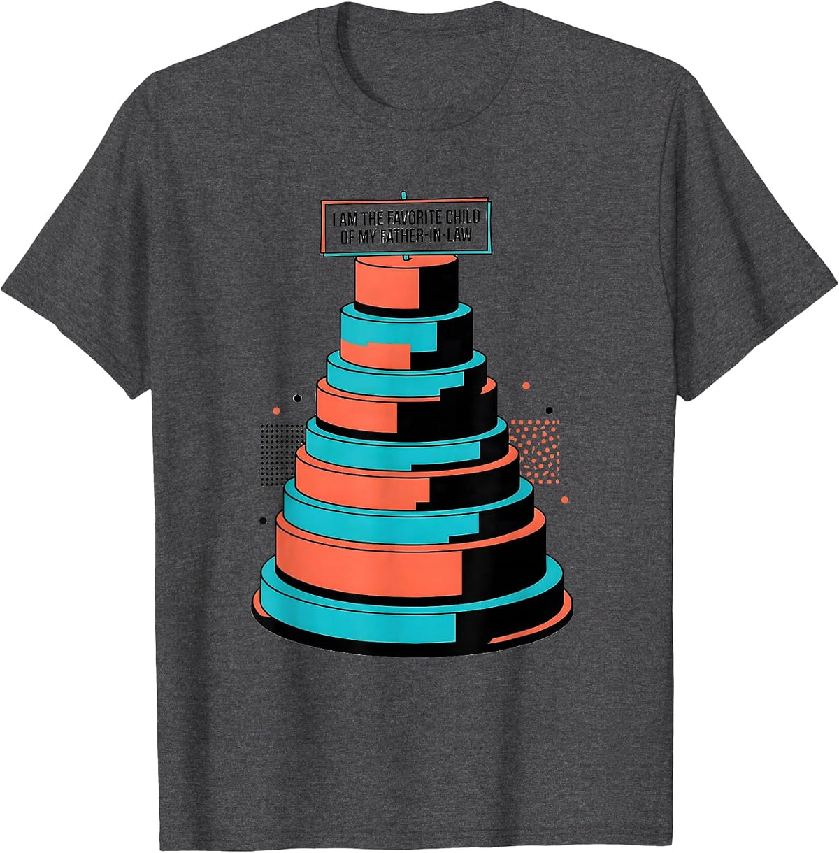 Men's I Am the Favorite Child of My Father-In-Law Funny T-Shirt - Dark Heather Grey