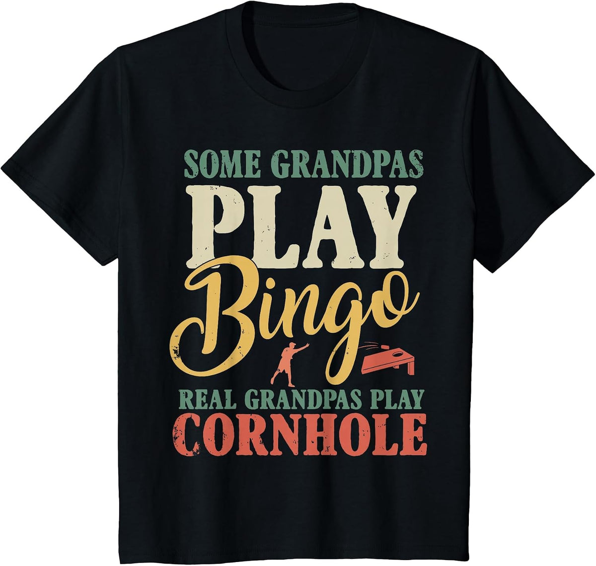 Some Grandpas Play Bingo Real Grandpas Play Cornhole T-Shirt - Black