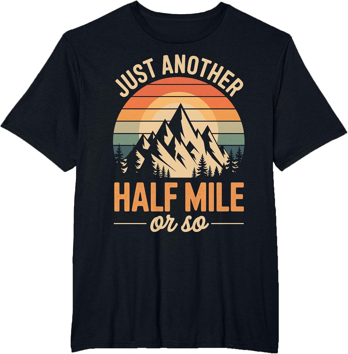 Just Another Half Mile Or So Outdoor T-Shirt - Black