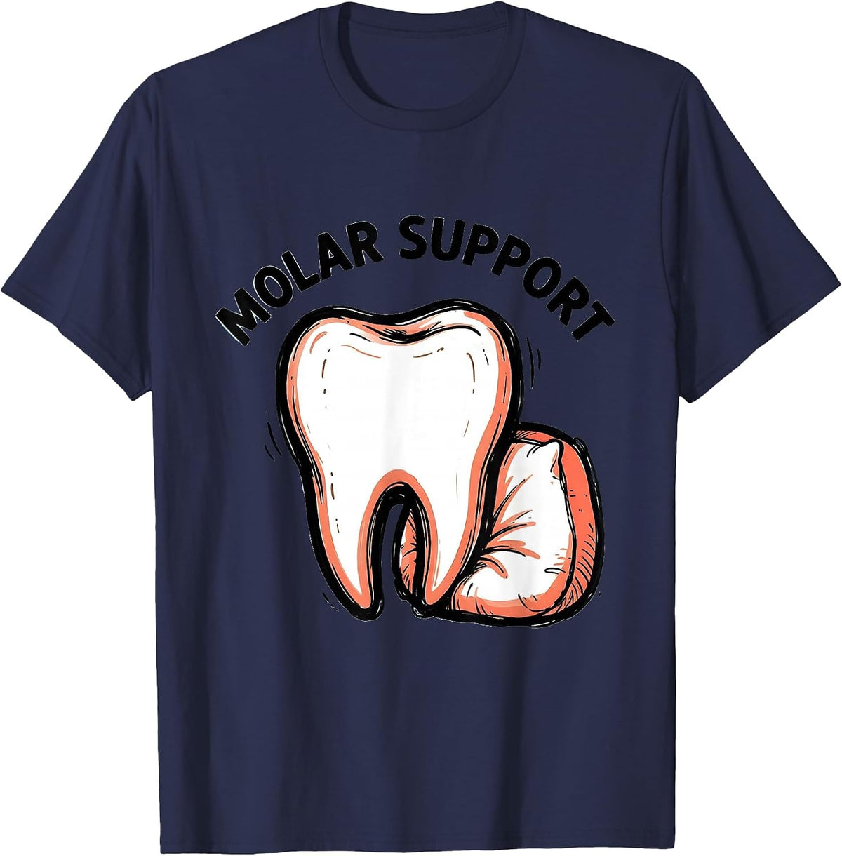 Molar Support Funny Dental Hygienist Dental Assistant Pun T-Shirt - Navy Blue