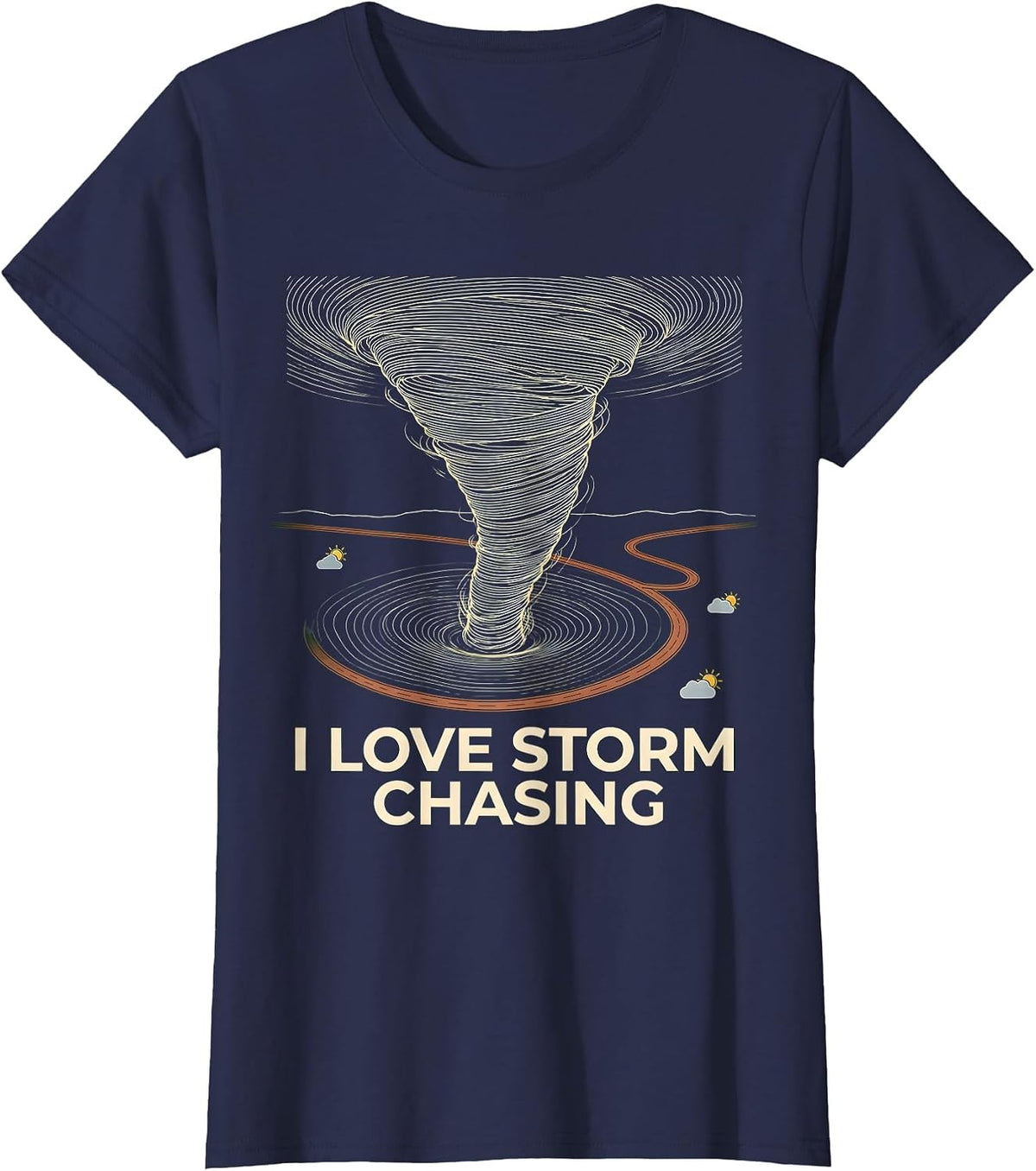 Women's I Love Storm Chasing Funny Tornado Chaser Weather Enthusiast T-Shirt - Navy Blue