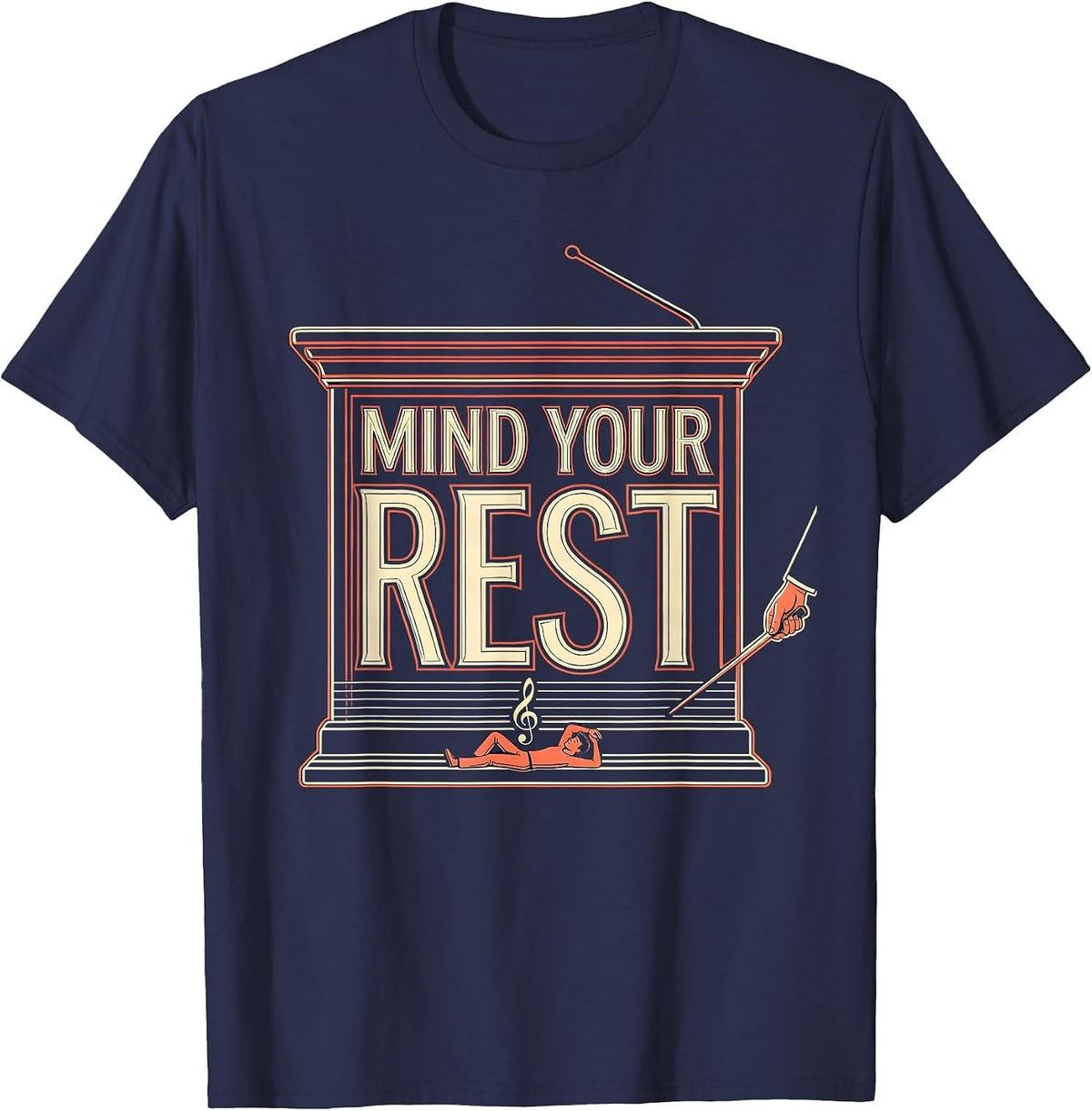 Men's Mind Your Rest Funny Music Teacher Gift Band Humor T-Shirt - Navy Blue