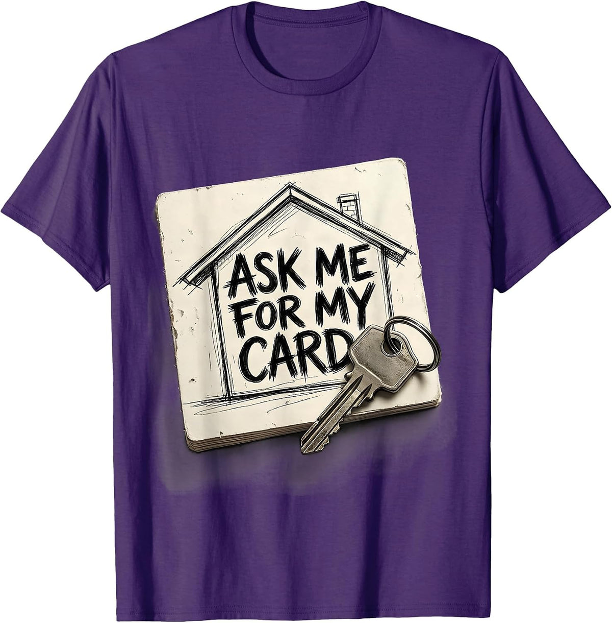 Ask Me For My Card Funny Realtor Real Estate Agent Gift T-Shirt - Purple