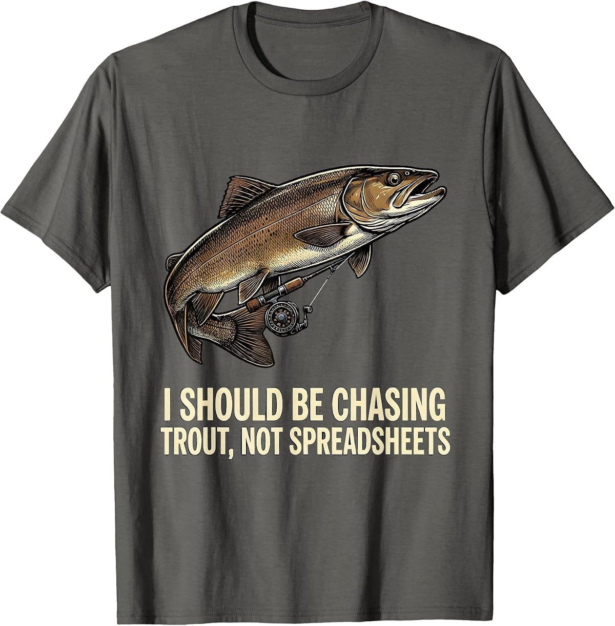 Men's I Should Be Chasing Trout, Not Spreadsheets Funny Fisherman T-Shirt - Asphalt Grey
