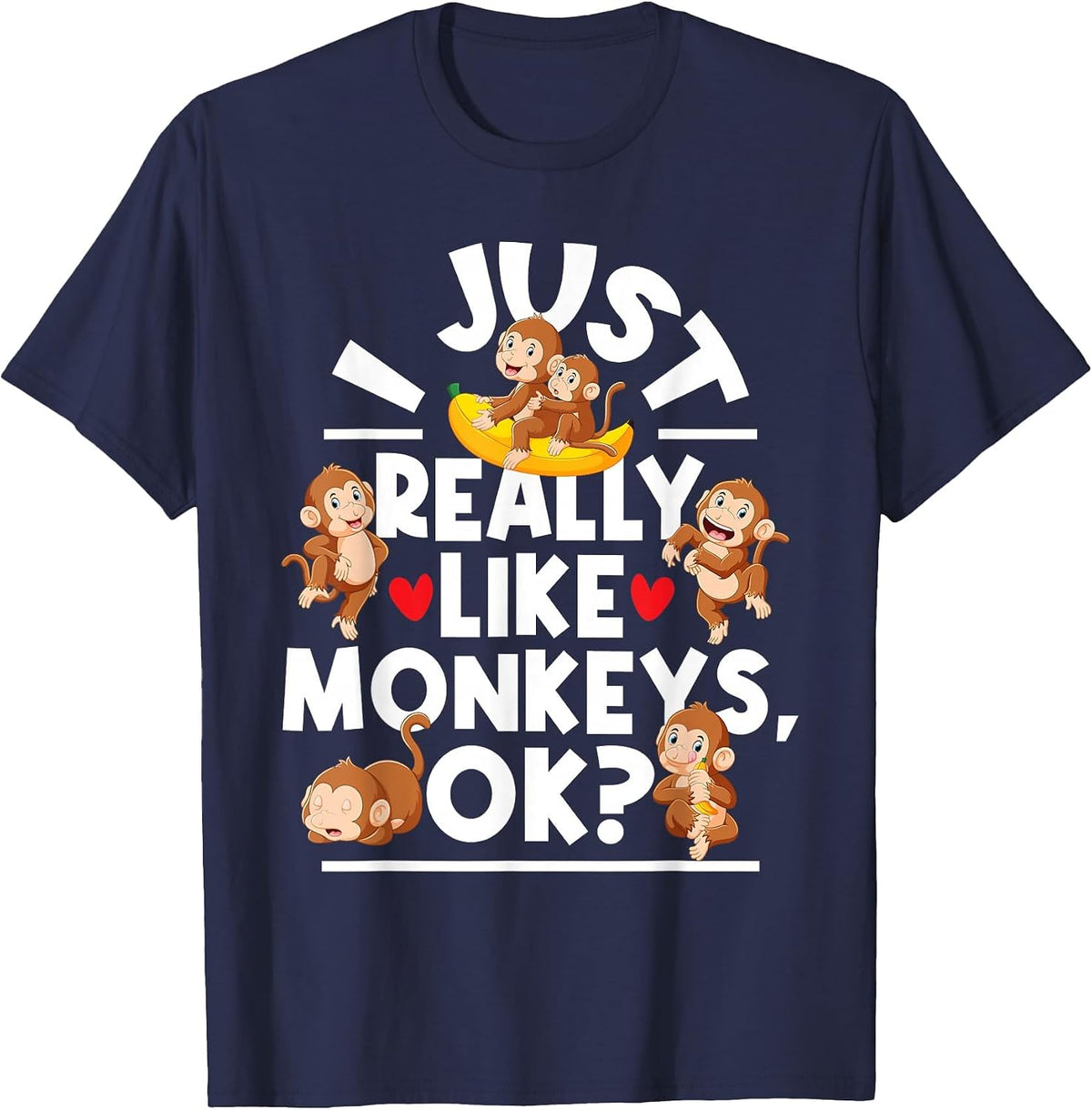 I Just Really Like Monkeys - Monkey Lover Primate Zookeeper T-Shirt - Navy Blue