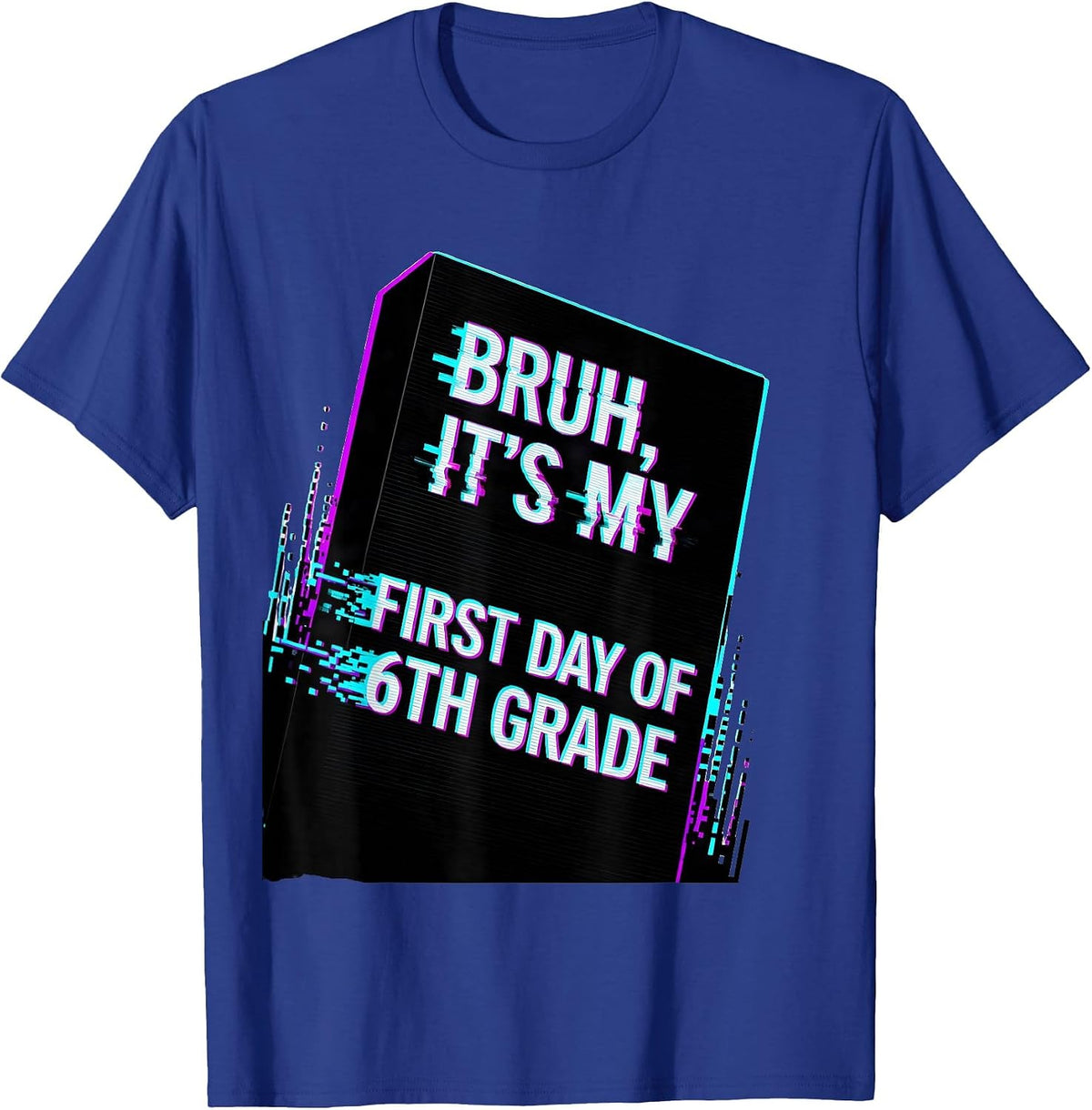 Men's Bruh It's My First Day Of 6th Grade Glitch Back To School T-Shirt - Royal Blue