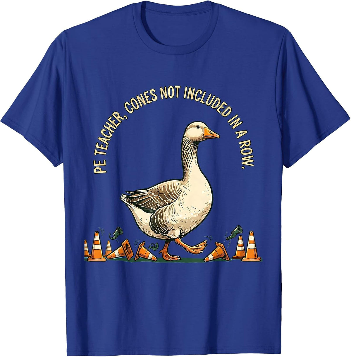 Men's PE Teacher Cones Not Included In A Row Funny Teacher T-Shirt - Royal Blue